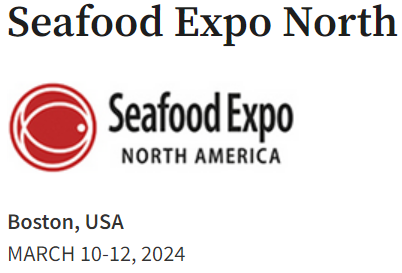 See you at Booth 3450, March 10-12, 2024 in Boston, USA, Seafood Expo North America 2024